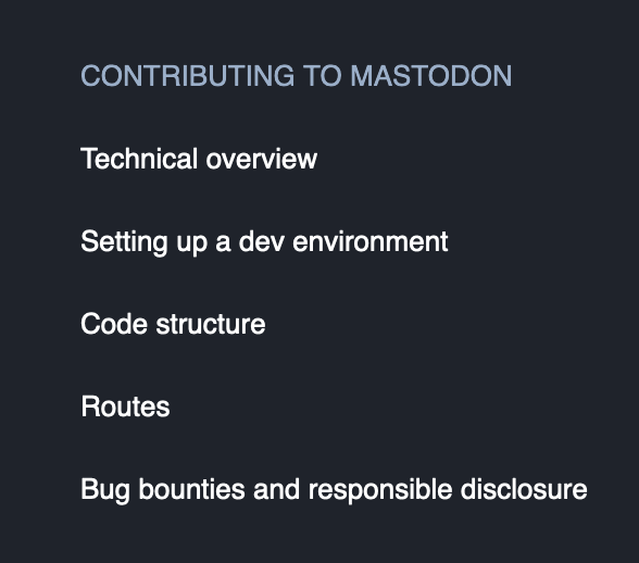 Contributing to Mastodon. Technical overview. Setting up a dev environment. Code structure. Routes. Bug bounties and responsible disclosure
